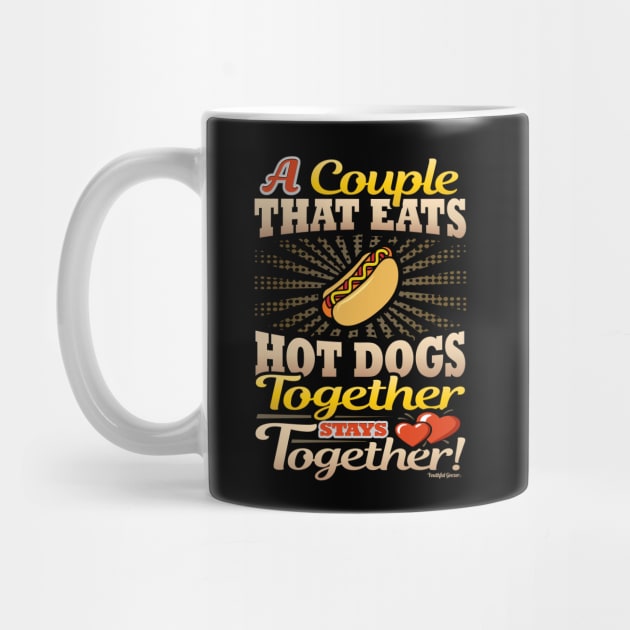 A Couple That Eats Hot Dogs Together Stays Together by YouthfulGeezer